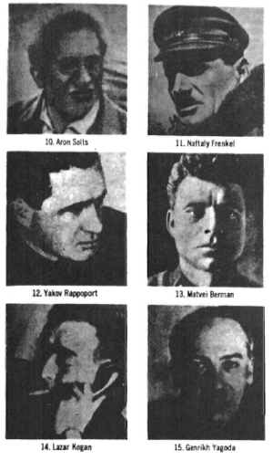 On page 79 of Gulag Two, Solzhenitsyn gives us the photographs of six top administrators of the Soviet slave-labor system during the 1930's—the only six Gulag commissars portrayed in the book. All six are Jews. Is Solzhenitsyn trying to tell us something?