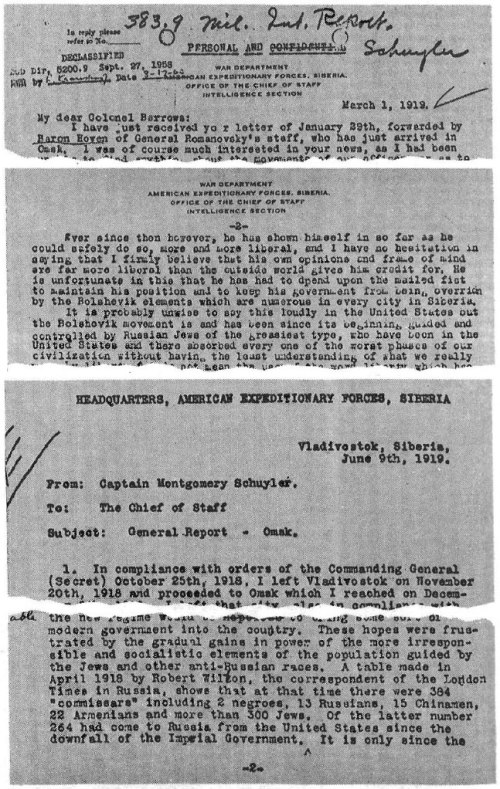 Both these military intelligence reports are in the U.S. National Archives in Washington. They were written by Captain Montgomery Schuyler, U.S. Army. The first was sent from Omsk on March 1, 1918, and the second from Vladivostok on June 9, 1919. Both describe the civil war then raging between the Russians and the Jewish-led Bolsheviks, in which the Bolsheviks carried out terrible massacres of Russian civilians and prisoners of war. Such information was carefully suppressed by the U.S. news media. Schuyler, like all other U.S. observers then in Russia, was appalled by the idea of the whole Russian nation falling into the hands of a vicious and sadistic gang of greasy Jewish cutthroats.