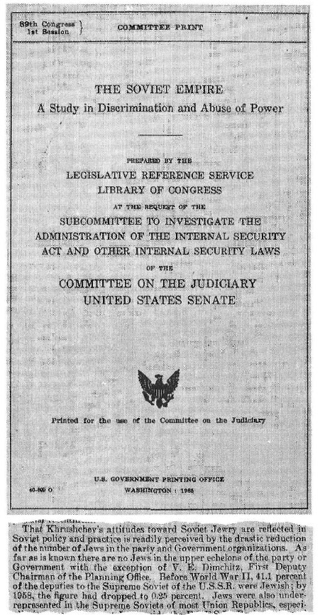 The Senate Judiciary Committee issued the above report in 1965. Its purpose was to show that the Jews are being "discriminated against" by the Soviet government, but in doing so it inadvertently revealed that the Jews had formerly constituted more than 40 per cent of the Supreme Soviet of the USSR! The extract is from page 63 of the report.