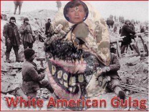 White American Gulag.jpg